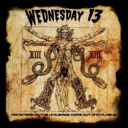 Wednesday 13 : Monsters of the Universe: Come Out and Plague